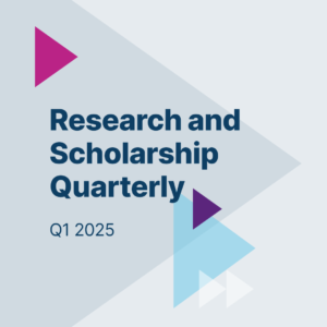 Explore fresh perspectives in the latest issue of RCL’s Research and Scholarship Quarterly